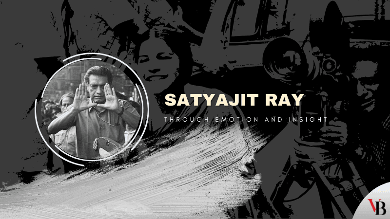 Satyajit Ray: Through emotion and insight